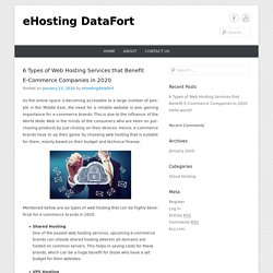 6 Types of Web Hosting Services that Benefit E-Commerce Companies in 2020