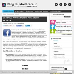 70 services à connaître pour mieux utiliser Facebook - Blog du Modérateur