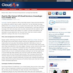 PaaS Is The Future Of Cloud Services: Cumulogic Goes Public Beta