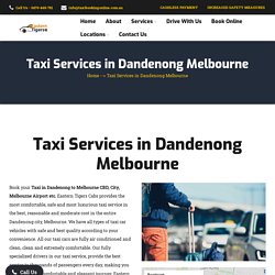 Best Taxi Services in Dandenong (3175) Melbourne - Easter Tigers Cabs