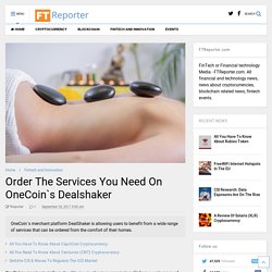 Order The Services You Need On OneCoin`s Dealshaker