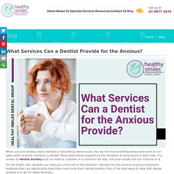 What Services Can a Dentist Provide for the Anxious?