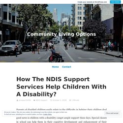 How The NDIS Support Services Help Children With A Disability?