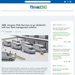 ABB, Amazon Web Services to go all-electric with new fleet management solution -