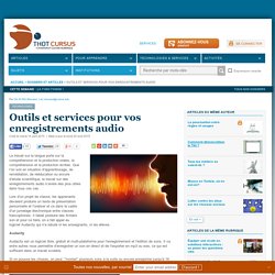 Outils et services pour vos enregistrements audio