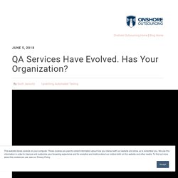 QA Services Have Evolved. Has Your Organization?
