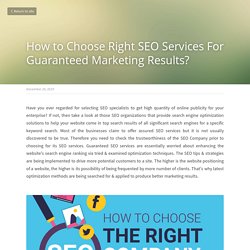 How to Choose Right SEO Services For Guaranteed Marketing Results?