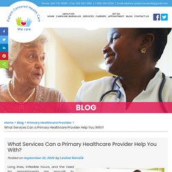 What Services Can a Primary Healthcare Provider Help You With?