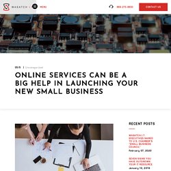 Online services can be a big help in launching your new small business
