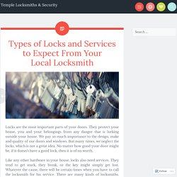 Types of Locks and Services to Expect From Your Local Locksmith
