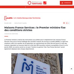 Maisons France Services : le Premier ministre fixe des conditions strictes