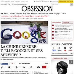 La Chine censure-t-elle Google et ses services ?