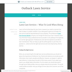 Lawn Care Services – What To Look When Hiring – Outback Lawn Service