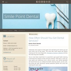 How Often Should You Get Dental Services? - Smile Point Dental : powered by Doodlekit