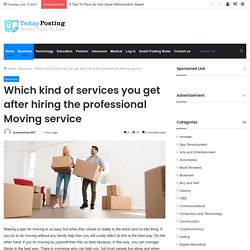 Which kind of services you get after hiring the professional Moving service