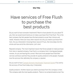 Have services of Free Flush to purchase the best products – Site Title