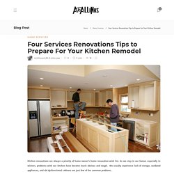 Four Services Renovations Tips to Prepare For Your Kitchen Remodel