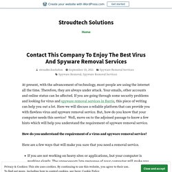 Contact This Company To Enjoy The Best Virus And Spyware Removal Services – Stroudtech Solutions