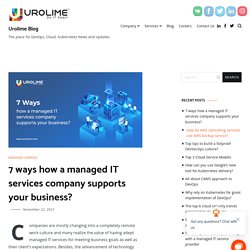 7 ways how a managed IT services company supports your business? - Urolime Blog