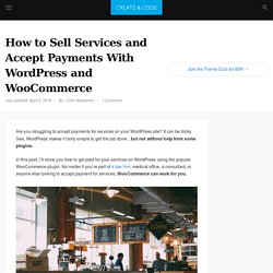Sell Services and Accept Payments with WordPress + WooCommerce