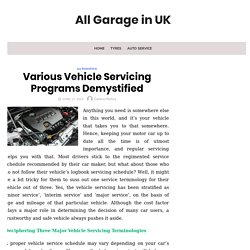 Various Vehicle Servicing Programs Demystified – All Garage in UK