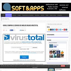 Google compra el servicio de análisis online VirusTotal