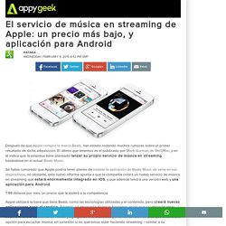El servicio de música en streaming de Apple: un precio más bajo, y aplicación para Android