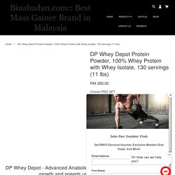 DP Whey Depot Protein Powder, 100% Whey Protein with Whey Isolate, 130 servings (11 lbs) – Binabadan.com