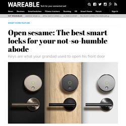 Open sesame: The best smart locks for your not so humble abode