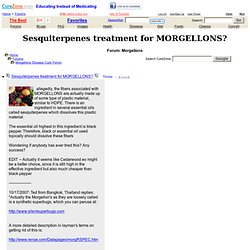 Sesquiterpenes treatment for MORGELLONS? at Morgellons Disease Cure Forum crossposted to Parasites: Skin forum, topic 1762483