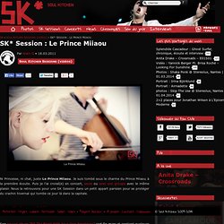 Soul Kitchen Sessions > SK* Session : Le Prince Miiaou