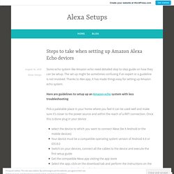 Steps to take when setting up Amazon Alexa Echo devices – Alexa Setups