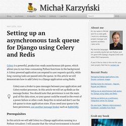 Setting up an asynchronous task queue for Django using Celery and Redis - Michał Karzyński