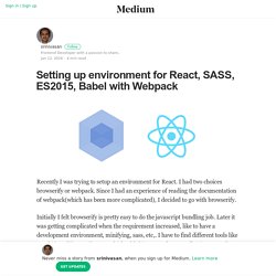 Setting up environment for React, SASS, ES2015, Babel with Webpack