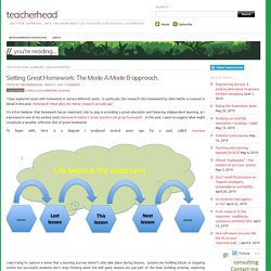 Setting Great Homework: The Mode A:Mode B approach.