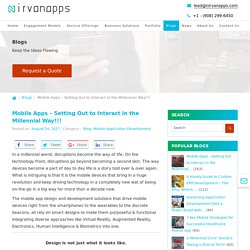 Mobile Apps – Setting Out to Interact in the Millennial Way!!!