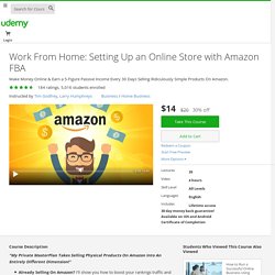 Work From Home: Setting Up an Online Store with Amazon FBA