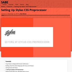 Setting Up Stylus CSS Preprocessor - Sabe.io