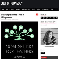 Goal-Setting for Teachers: 8 Paths for Self-Improvement