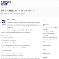 How to Change Settings of DNS in Windows 10 - Bitdefender Activate