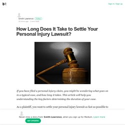 How Long Does It Take to Settle Your Personal Injury Lawsuit?