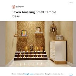 Seven Amazing Small Temple Ideas