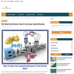 Get Seven Easy Business Tips For start your Jewelry Business