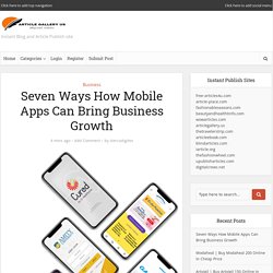 Seven Ways How Mobile Apps Can Bring Business Growth