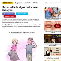 Seven reliable signs that a man likes you