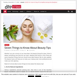 Seven Things to Know About Beauty Tips