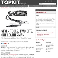 Seven Tools, Two Bits, One Leatherman - TopKit