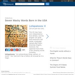Seven Wacky Words Born in the USA by Dictionary.com