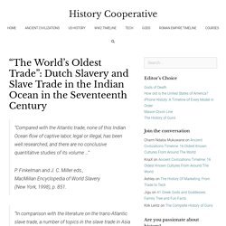 "The World's Oldest Trade": Dutch Slavery and Slave Trade in the Indian Ocean in the Seventeenth Century
