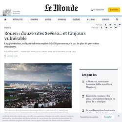 Rouen : douze sites Seveso… et toujours vulnérable